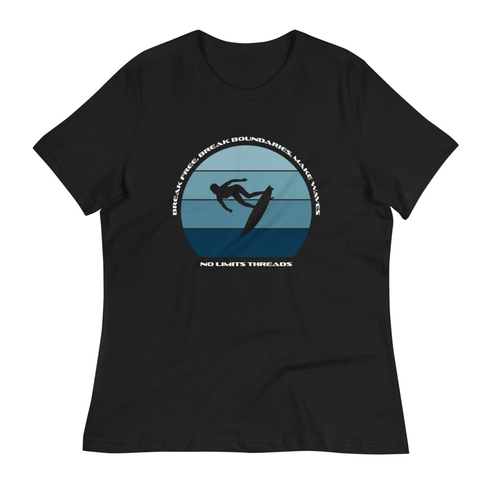 Break Free Break Boundaries Make Waves-Relaxed ladies T