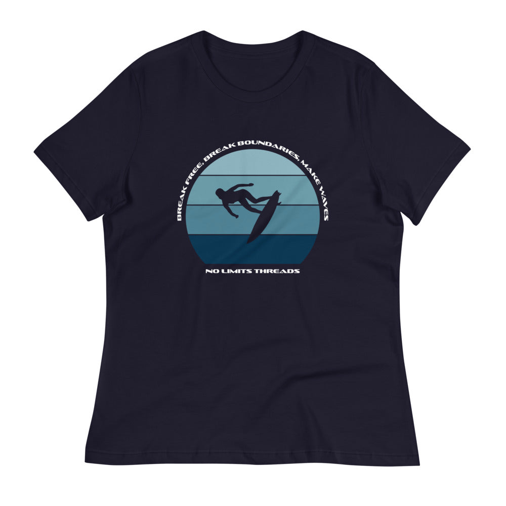 Break Free Break Boundaries Make Waves-Relaxed ladies T